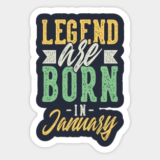 Legends Are Born In January Sticker